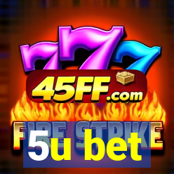 5u bet